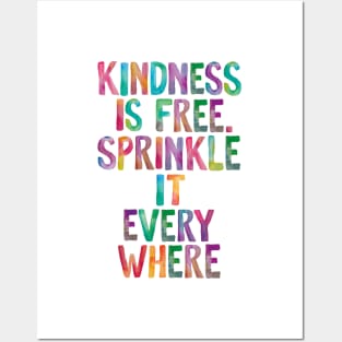 Kindness is Free Sprinkle it Everywhere Posters and Art